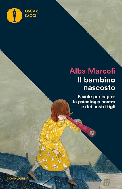 Il bambino nascosto. Favole per capire la psicologia nostra e dei nostri figli - Alba Marcoli - copertina