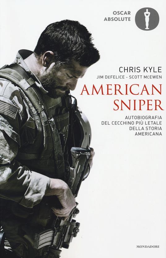 American sniper. Autobiografia del cecchino più letale della storia americana - Chris Kyle,Jim De Felice,Scott McEwen - copertina
