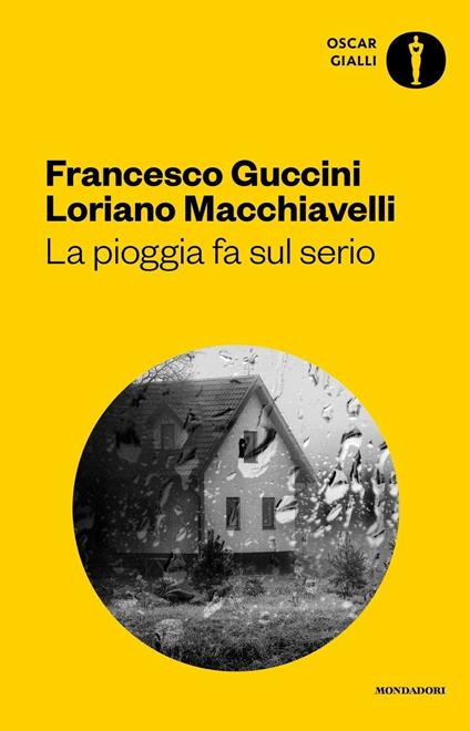 La pioggia fa sul serio. Romanzo di frane e altri delitti - Francesco Guccini,Loriano Macchiavelli - copertina