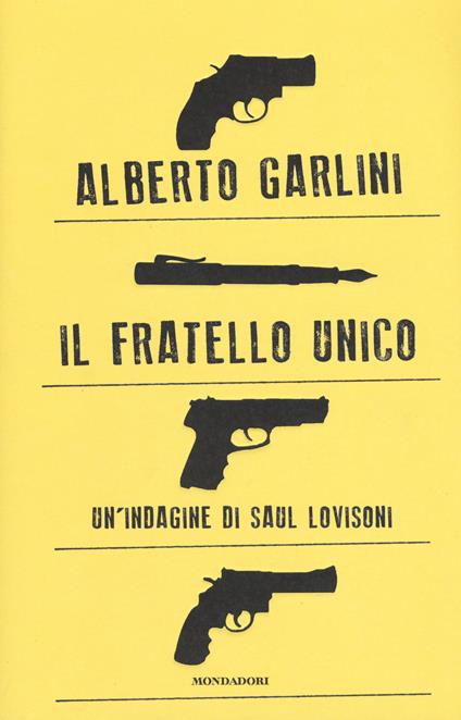 Il fratello unico. Un'indagine di Saul Lovisoni - Alberto Garlini - copertina