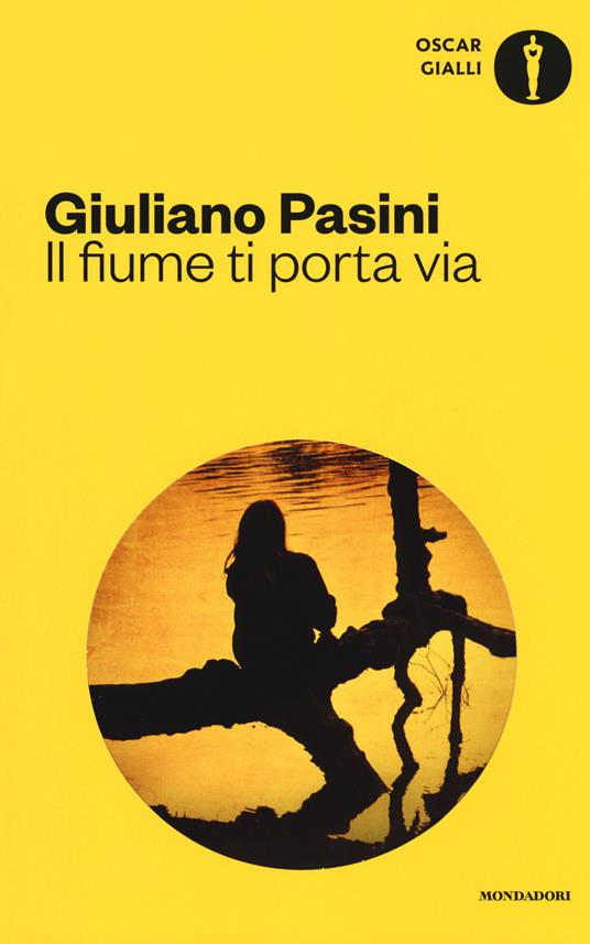 Il fiume ti porta via - Giuliano Pasini - copertina