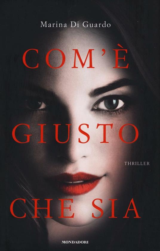 Com'è giusto che sia - Marina Di Guardo - Libro - Mondadori - Omnibus