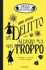 Un delitto allegro ma non troppo. Miss Detective. Vol. 4