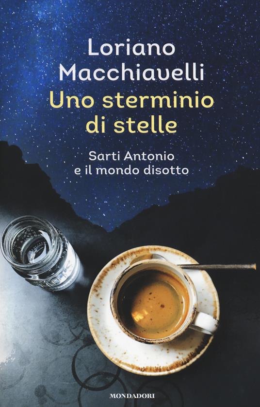 Uno sterminio di stelle. Sarti Antonio e il mondo disotto - Loriano Macchiavelli - copertina