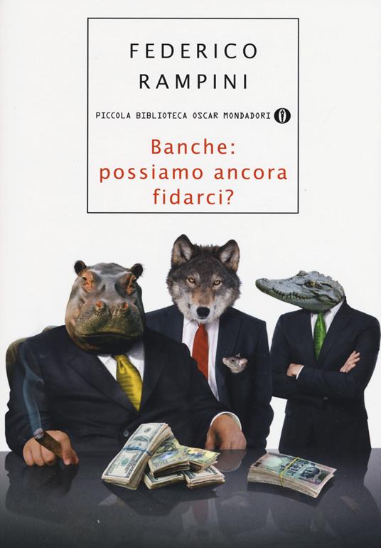 Banche: possiamo ancora fidarci? - Federico Rampini - copertina