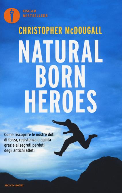 Natural born heroes - Christopher McDougall - copertina