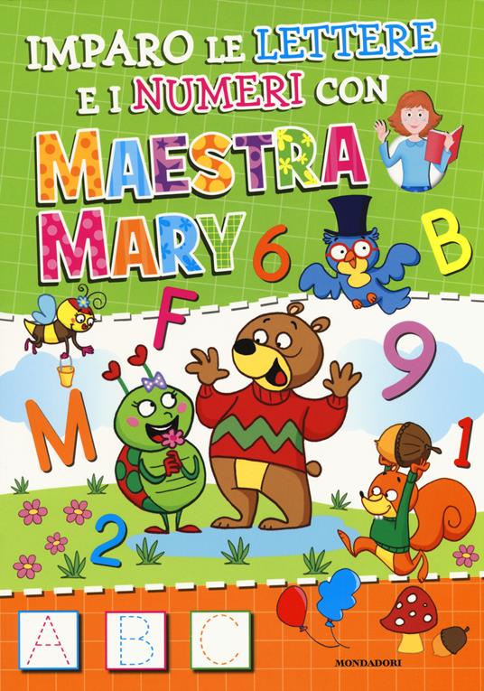 Imparo le lettere e i numeri con Maestra Mary. Ediz. a colori - copertina