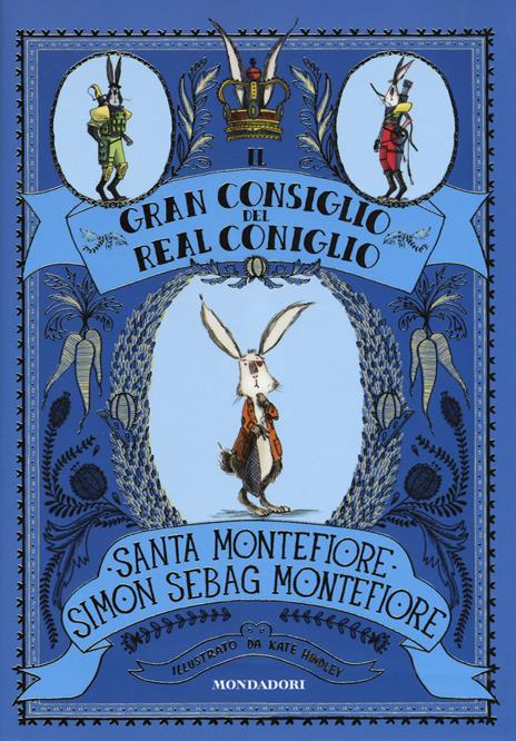 Il Gran Consiglio del Real Coniglio. Ediz. illustrata - Santa Montefiore,Simon Sebag Montefiore - copertina