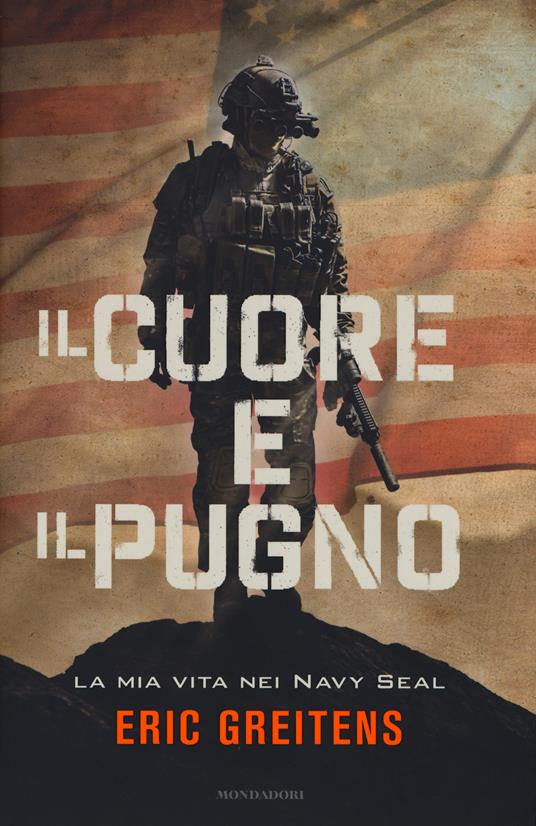 Il cuore e il pugno. La mia vita nei Navy Seal - Eric Greitens - copertina