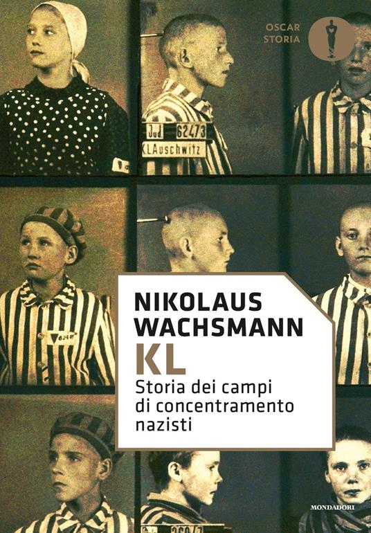 KL. Storia dei campi di concentramento nazisti - Nikolaus Wachsmann - copertina
