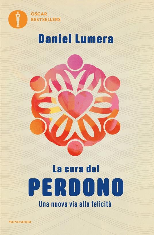 La cura del perdono. Una nuova via alla felicità - Daniel Lumera - copertina