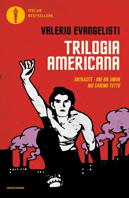 Trilogia americana: Antracite-One big union-Noi saremo tutto - Valerio Evangelisti - copertina