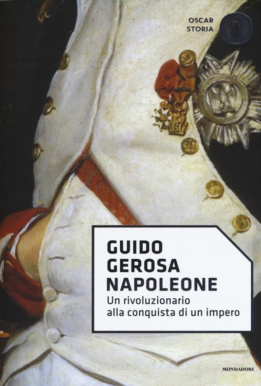 Napoleone. Un rivoluzionario alla conquista di un impero - Guido Gerosa - copertina