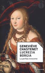 Lucrezia Borgia. La perfida innocente