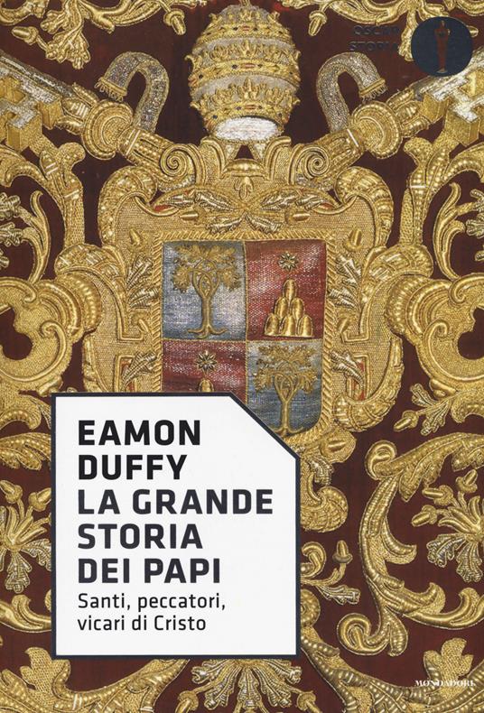 La grande storia dei papi. Santi, peccatori, vicari di Cristo - Eamon Duffy - copertina