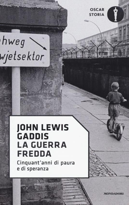 La guerra fredda. Cinquant'anni di paura e speranza - John Lewis Gaddis - copertina