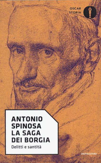 La saga dei Borgia. Delitti e santità - Antonio Spinosa - copertina
