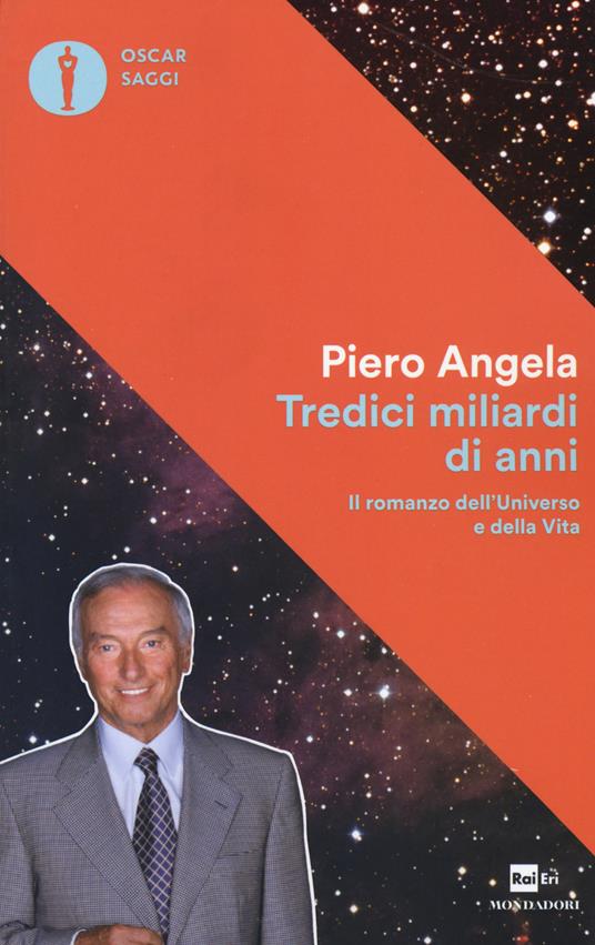 Tredici miliardi di anni. Il romanzo dell'universo e della vita - Piero Angela - copertina