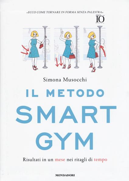Il metodo Smart Gym. Risultati in un mese nei ritagli di tempo - Simona Musocchi - copertina