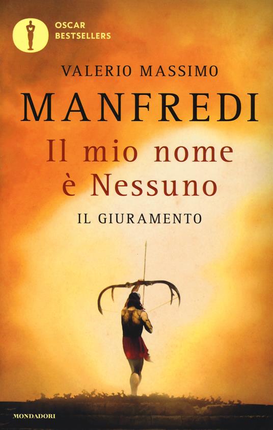 Il mio nome è Nessuno. Vol. 1: Il giuramento - Valerio Massimo Manfredi - copertina
