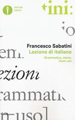 Lezione di italiano. Grammatica, storia, buon uso