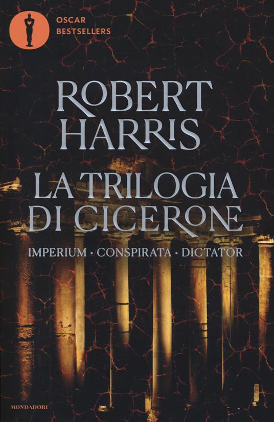 La trilogia di Cicerone: Imperium-Conspirata-Dicatator - Robert Harris - copertina