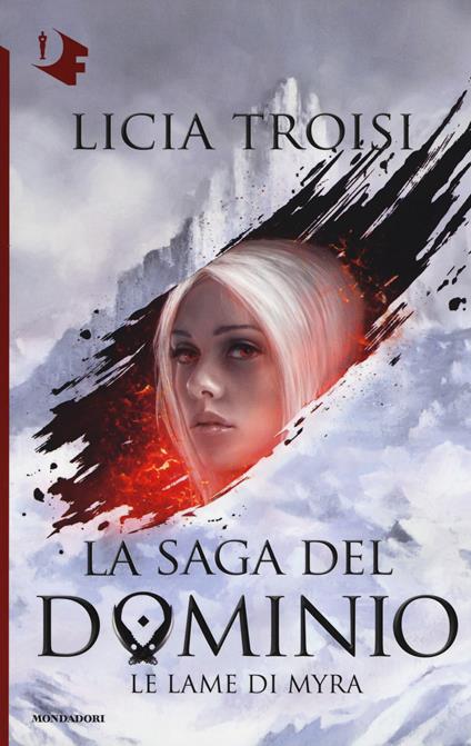 Le lame di Myra. La saga del Dominio. Vol. 1 - Licia Troisi - copertina