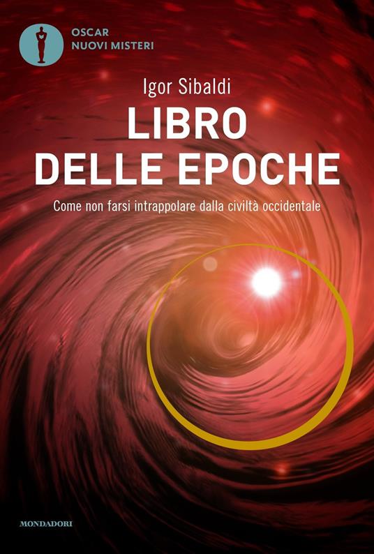 Libro delle epoche. Come non farsi intrappolare dalla civiltà occidentale - Igor Sibaldi - copertina