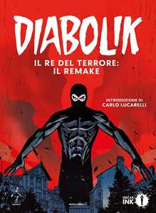 Libro Diabolik. Il re del terrore: il remake Angela Giussani Luciana Giussani Alfredo Castelli