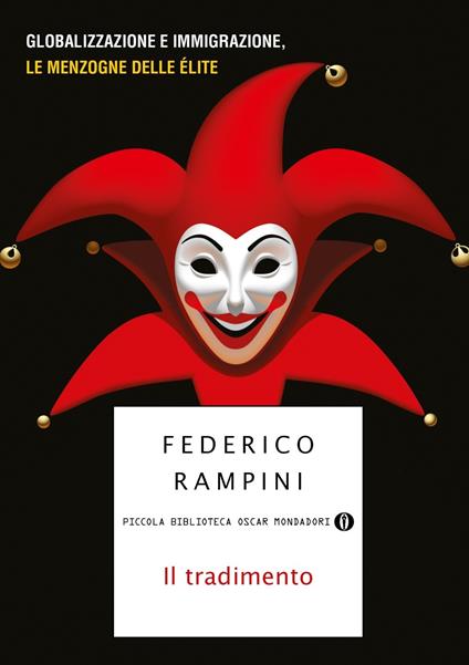 Il tradimento. Globalizzazione e immigrazione, le menzogne delle élite - Federico Rampini - copertina