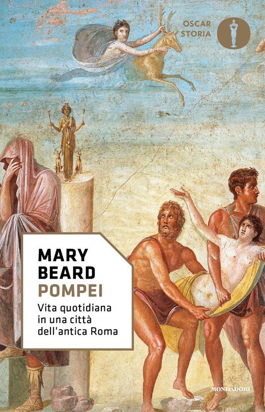 Pompei. Vita quotidiana in una città dell'antica Roma - Mary Beard - copertina