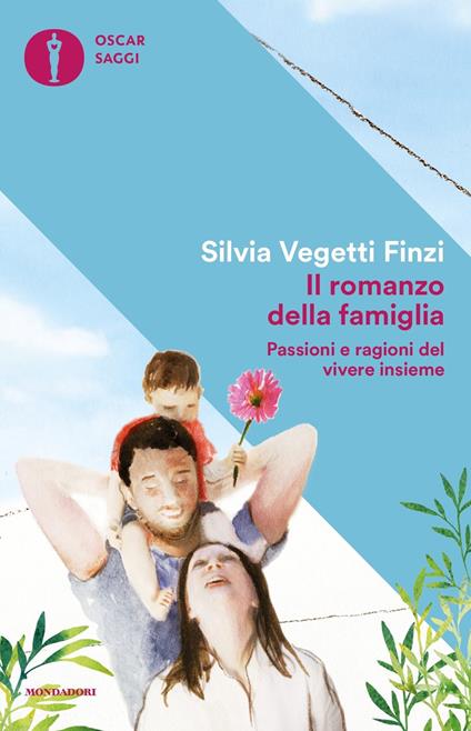 Il romanzo della famiglia. Passioni e ragioni del vivere insieme - Silvia Vegetti Finzi - copertina