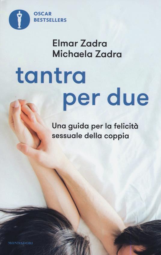 Tantra per due. Una guida per la felicità sessuale della coppia - Elmar Zadra,Michaela Zadra - copertina