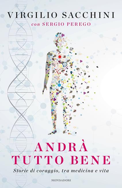 Andrà tutto bene. Storie di coraggio, tra medicina e vita - Virgilio Sacchini,Sergio Perego - copertina