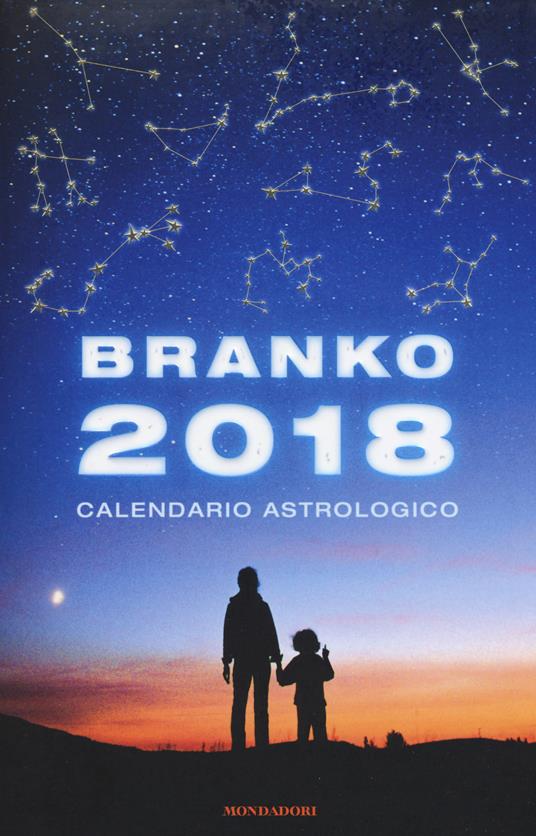 Calendario astrologico 2018. Guida giornaliera segno per segno - Branko - copertina