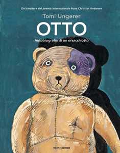 Libro Otto. Autobiografia di un orsacchiotto Tomi Ungerer