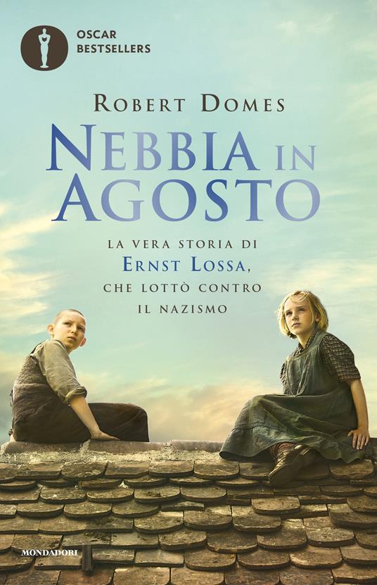 Nebbia in agosto. La vera storia di Ernst Lossa, che lottò contro il nazismo - Robert Domes - copertina