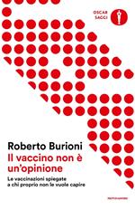 Il vaccino non è un'opinione. Le vaccinazioni spiegate a chi proprio non le vuole capire