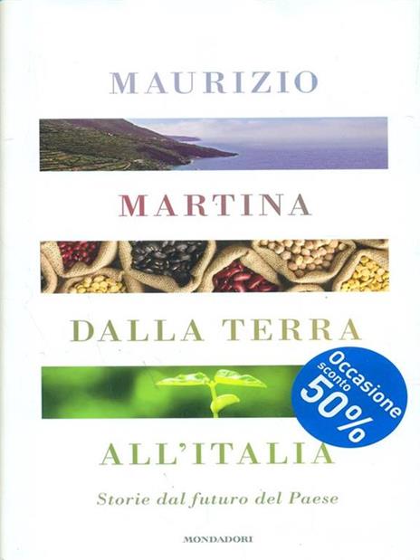 Dalla terra all'Italia. Storie dal futuro del Paese - Maurizio Martina - 2