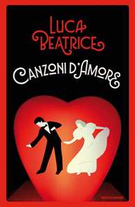 Libro Canzoni d'amore Luca Beatrice