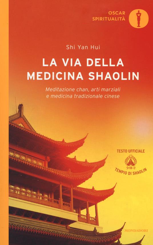 La via della medicina shaolin. Meditazione chan, arti marziali e medicina tradizionale cinese - Yan Hui Shi - copertina