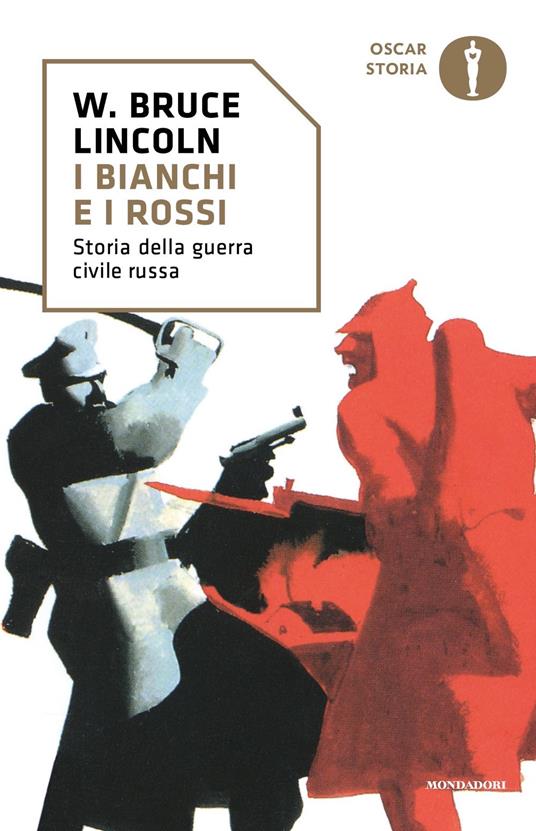 I bianchi e i rossi. Storia della guerra civile russa - W. Bruce Lincoln - copertina