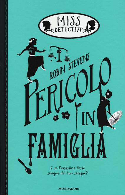 Pericolo in famiglia. Miss Detective. Vol. 6 - Robin Stevens - copertina