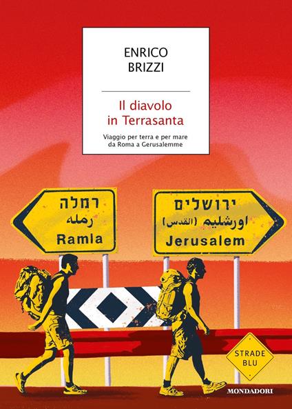 Il diavolo in Terrasanta. Viaggio per terra e per mare da Roma a Gerusalemme - Enrico Brizzi - copertina
