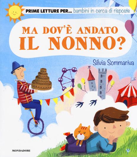 Ma dov'è andato il nonno? Ediz. a colori - Silvia Sommariva - copertina