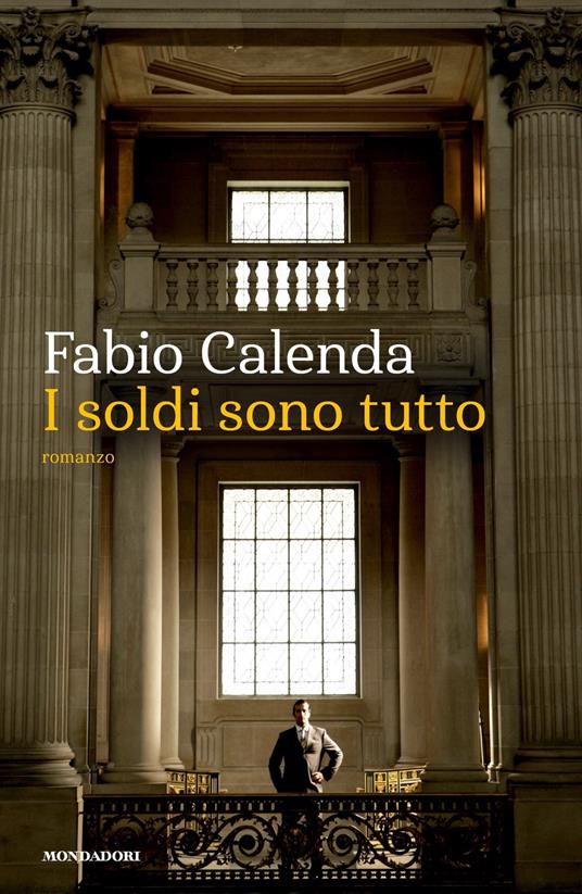 I soldi sono tutto - Fabio Calenda - copertina