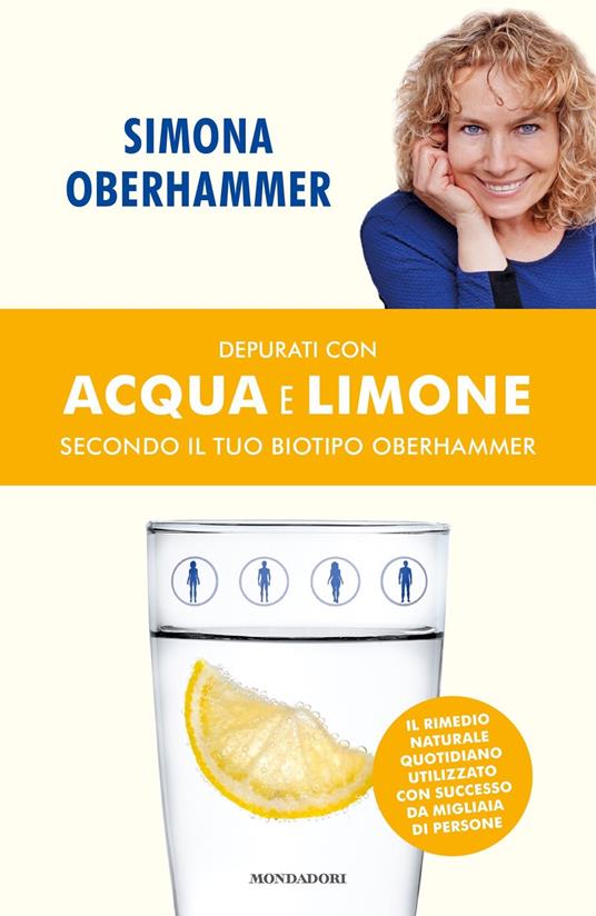 Depurati con acqua e limone secondo il tuo biotipo Oberhammer. Il rimedio naturale quotidiano utilizzato con successo da migliaia di persone - Simona Oberhammer - copertina