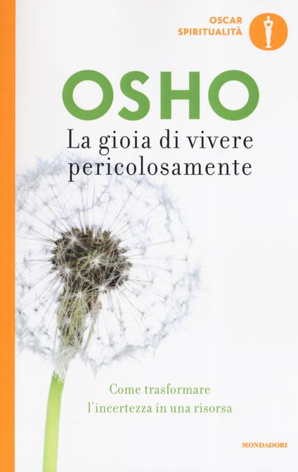 La gioia di vivere pericolosamente. Come trasformare l'incertezza in una risorsa - Osho - copertina