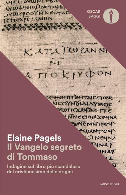Il vangelo segreto di Tommaso. Indagine sul libro più scandaloso del cristianesimo delle origini - Elaine Pagels - copertina