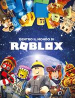 Dentro il mondo di Roblox. Ediz. a colori